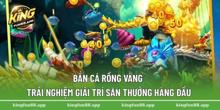 Bắn cá Rồng Vàng