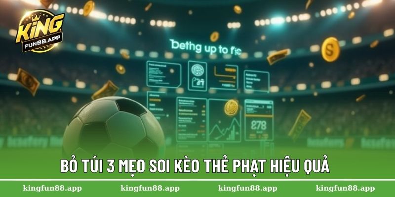 Kèo Thẻ Phạt – Bí Quyết Cá Cược Thắng Lớn Cho Người Chơi 3 Bỏ túi 3 mẹo soi kèo thẻ phạt hiệu quả