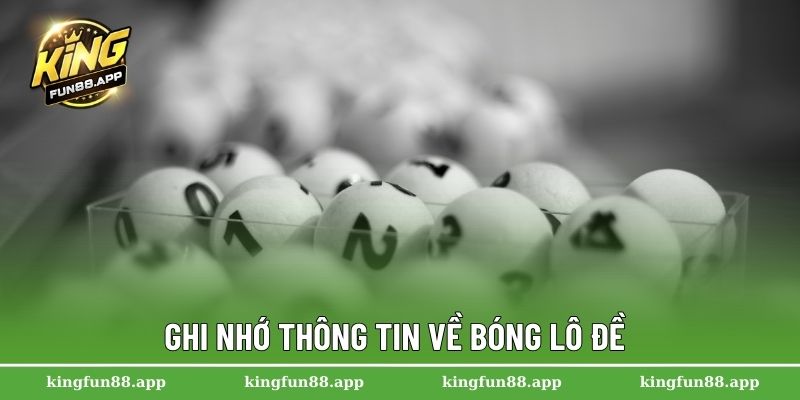 Mẹo Đánh Bóng Lô Đề Chuẩn Từng Ngày Giúp Tăng Tỷ Lệ Thắng 3 Ghi nhớ thông tin về bóng lô đề