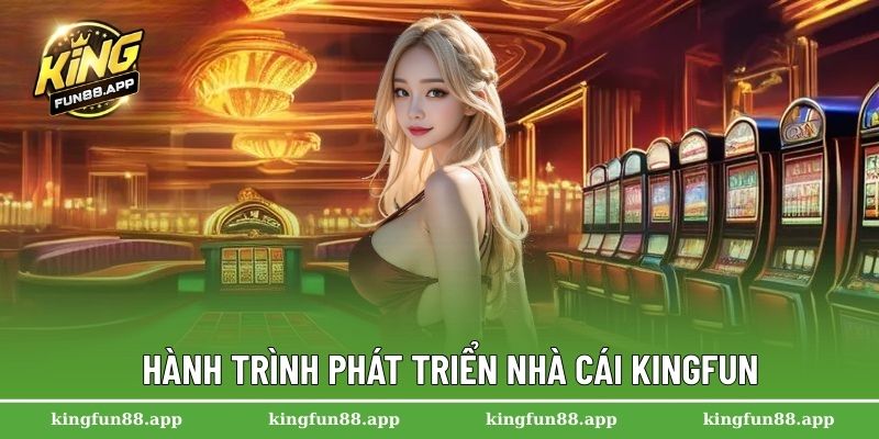 Trang Chủ 26 Hành trình phát triển nhà cái Kingfun
