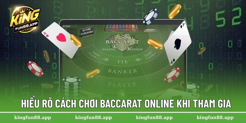 Baccarat Online – Mẹo Chơi Hiệu Quả Để Thắng Lớn Tại Kingfun 2 Hiểu rõ cách chơi Baccarat online khi tham gia