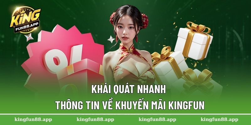 Khái quát nhanh thông tin về khuyến mãi Kingfun
