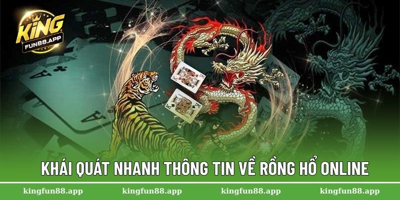 Rồng Hổ Online – Trò Chơi Cá Cược Đỉnh Cao Dành Cho Game Thủ 1 Khái quát nhanh thông tin về Rồng Hổ online