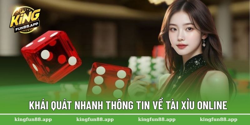 Tài Xỉu Online – Bí Quyết Chơi Dễ Thắng Cho Người Mới 1 Khái quát nhanh thông tin về tài xỉu online