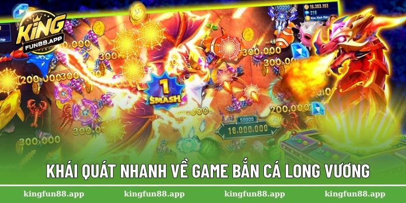 Bắn Cá Long Vương – Hành Trình Săn Kho Báu Đại Dương 1 Khái quát nhanh về game bắn cá Long Vương