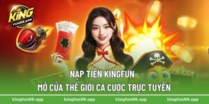 nạp tiền Kingfun