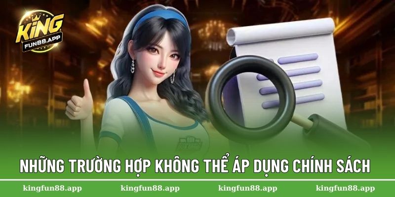 Miễn Trừ Trách Nhiệm 3 Những trường hợp không thể áp dụng chính sách