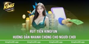 Rút Tiền Kingfun