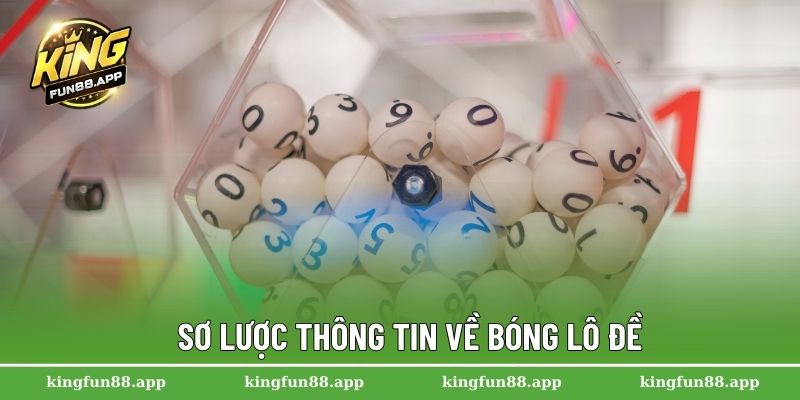 Mẹo Đánh Bóng Lô Đề Chuẩn Từng Ngày Giúp Tăng Tỷ Lệ Thắng 1 Sơ lược thông tin về bóng lô đề