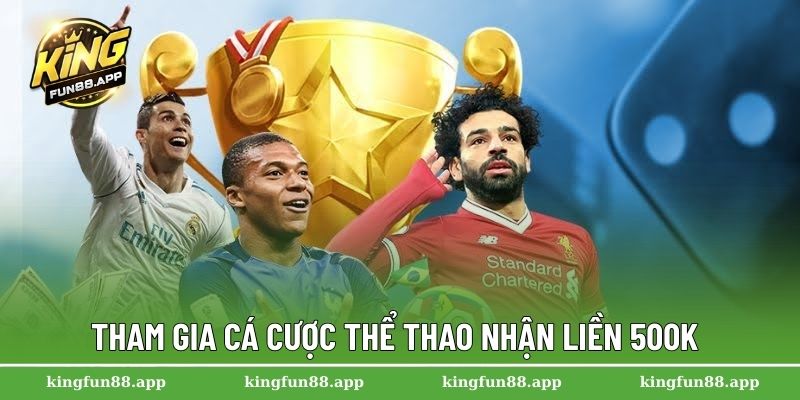 Trang Chủ 30 Tham gia cá cược thể thao nhận liền 500K
