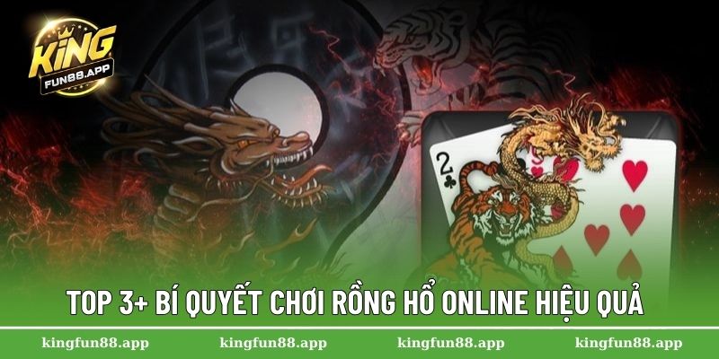 Rồng Hổ Online – Trò Chơi Cá Cược Đỉnh Cao Dành Cho Game Thủ 3 Top 3+ bí quyết chơi rồng hổ online hiệu quả