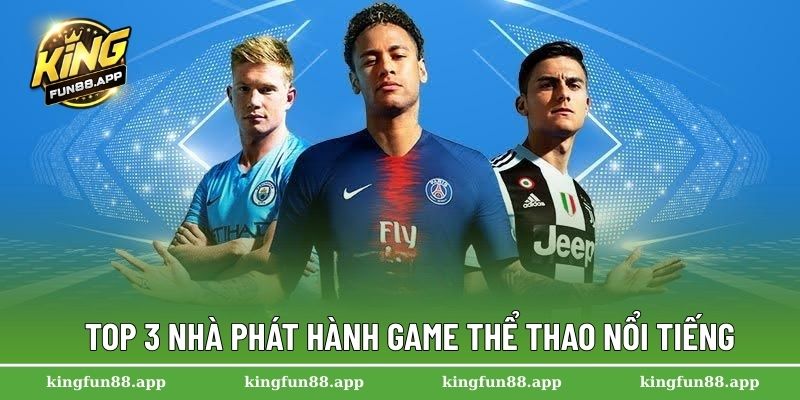 Top 3 nhà phát hành game thể thao nổi tiếng