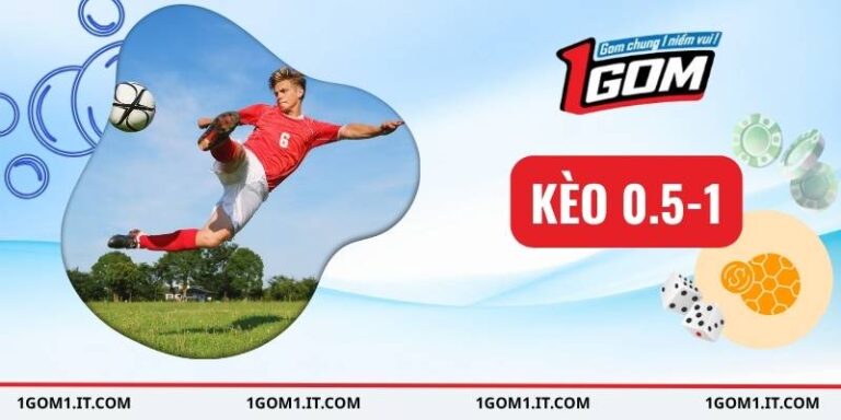 kèo 0.5-1